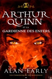 Les Chroniques Du Mensonge T.3 ; Arthur Queen Et La Gardienne Des Enfers