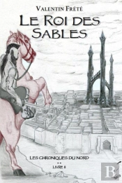 Les Chroniques Du Nord T.2 ; Le Roi Des Sables