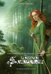 Les Chroniques Du Nouveau-Monde Tome 3 : Le Destin De Salamandre
