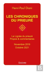 Les Chroniques Du Prieuré : La Lignée Du Prieuré Propos & Commentaires Novembre 2019 - Octobre 2021