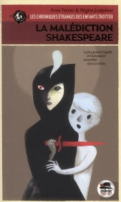 Les Chroniques Étranges Des Enfants Trotter Tome 1 ; La Malédiction De Shakespeare