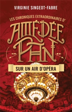 Bertrand.pt - Les Chroniques Extraordinaires D'Amédée Pan Tome 2 : Sur Un Air D'Opéra