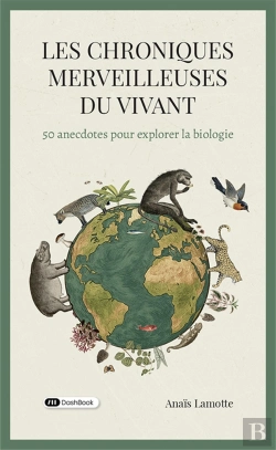 Bertrand.pt - Les Chroniques Merveilleuses Du Vivant : 50 Anecdotes Pour Explorer La Biologie