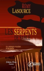 Les Chroniques Policières De Biscarosse Tome 4 : Les Serpents De Sable