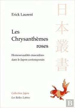 Bertrand.pt - Les Chrysanthèmes Roses ; Homosexualités Masculines Dans Le Japon Contemporain