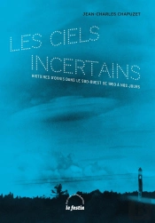 Les Ciels Incertains : Histoires D'Ovnis Dans Le Sud-Ouest De 1950 À Nos Jours