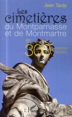 Bertrand.pt - Les Cimetières Du Montparnasse Et De Montmartre En 300 Questions-Réponses