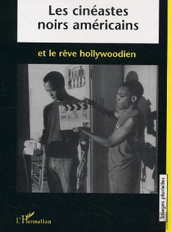 Bertrand.pt - Les Cinéastes Noirs Américains Et Le Rêve Hollywoodien
