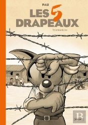 Les Cinq Drapeaux Tome 2 : La Fureur De Vivre