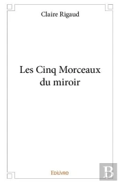 Les Cinq Morceaux Du Miroir