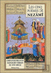 Les Cinq Poèmes De Nezâmî, Chef-D'Oeuvre D'Un Manuscrit Persan Du Xvii Siècle