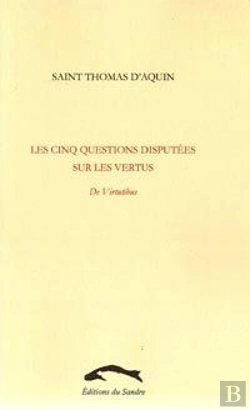 Bertrand.pt - Les Cinq Questions Disputées Sur Les Vertus T.2 ; De Virtutibus
