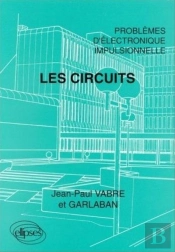Les Circuits - Problèmes D'Électronique Impulsionnelle