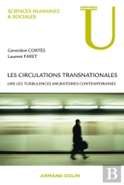 Les Circulations Transnationales ; Lire Les Turbulences Migratoires Contemporaines