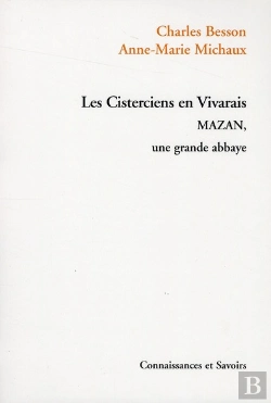 Bertrand.pt - Les Cisterciens En Vivarais ; Mazan, Une Grande Abbaye
