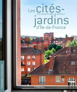 Bertrand.pt - Les Cités-Jardins D'Ile-De-France ; Une Certaine Idée Du Bonheur