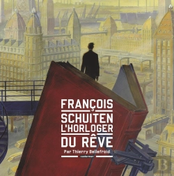 Bertrand.pt - Les Cités Obscures : François Schuiten, L'Horloger Du Rêve