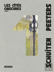 Les Cités Obscures : Intégrale Vol.1 : Tomes 1 Et 2