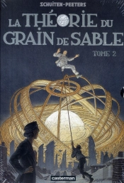 Les Cités Obscures ; La Théorie Du Grain De Sable T.2