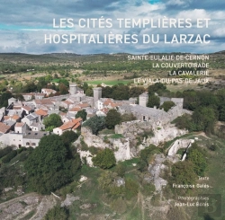 Bertrand.pt - Les Cités Templières Et Hospitalières Du Larzac : Sainte-Eulalie-De-Cernon, La Couvertoirade, La Cavalerie, Le Viala-Du-Pas-De-Jaux