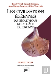 Les Civilisations Égéennes Du Néolithique Et De L'Âge De Bronze (2e Édition)