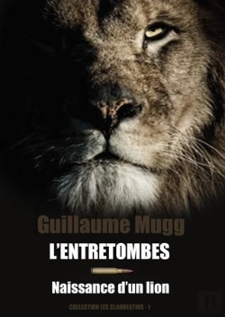 Bertrand.pt - Les Clandestins T.1 : L'Entretombes, Naissance D'Un Lion