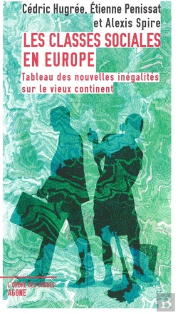 Bertrand.pt - Les Classes Sociales En Europe ; Tableau Des Nouvelles Inégalités Sur Le Vieux Continent