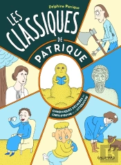 Les Classiques De Patrique ; Chroniques Décalées Des Chefs-D'Oeuvre De La Littérature