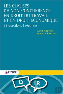 Bertrand.pt - Les Clauses De Non-Concurrence En Droit Du Travail Et En Droit Économique ; 75 Questions-Réponses