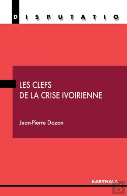 Bertrand.pt - Les Clefs De La Crise Ivoirienne