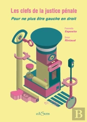 Les Clefs De La Justice Pénale