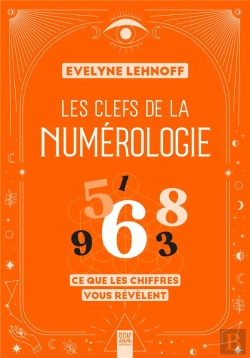 Bertrand.pt - Les Clefs De La Numérologie : Ce Que Les Chiffres Vous Révèlent