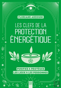 Bertrand.pt - Les Clefs De La Protection Énergétique : Purifiez & Protégez Les Lieux & Les Personnes