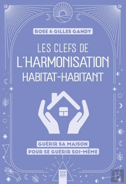 Bertrand.pt - Les Clefs De L'Harmonisation Habitat-Habitant : Guérir Sa Maison Pour Se Guérir Soi-Même
