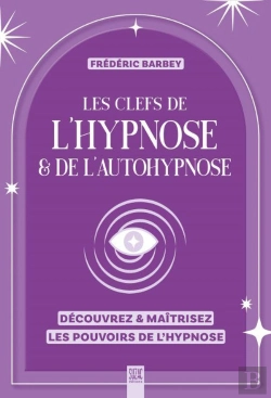 Bertrand.pt - Les Clefs De L'Hypnose & De L'Autohypnose : Découvrez & Maîtrisez Les Pouvoirs De L'Hypnose