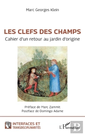 Les Clefs Des Champs : Cahier D'Un Retour Au Jardin D'Origine
