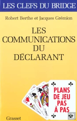 Bertrand.pt - Les Clefs Du Bridge ; Les Communications Du Declarant ; Plans De Jeux Pas A Pas