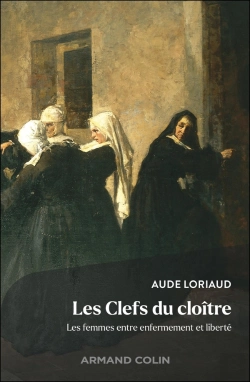 Bertrand.pt - Les Clefs Du Cloître : Les Femmes Entre Enfermement Et Liberté