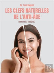 Les Clefs Naturelles De L'Anti-Age : Hormones & Longévité