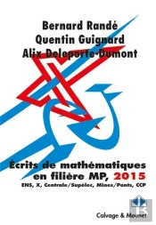 Les Clefs Pour L'Écrit Mp 2015 ; Ens-X-Mines-Centrale-Ccp (Session 2015)