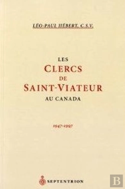 Bertrand.pt - Les Clercs De Saint-Viateur Au Canada ; 1947-1997