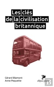 Les Clés De La Civilisation Britannique