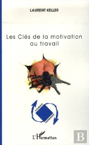 Les Clés De La Motivation Au Travail