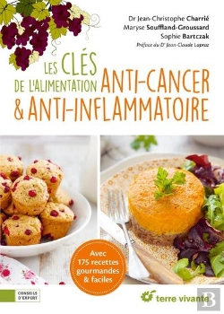 Bertrand.pt - Les Clés De L'Alimentation Anti-Cancer Et Anti-Inflammatoire : Avec 175 Recettes Gourmandes Et Faciles