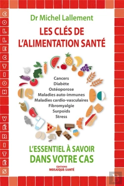 Bertrand.pt - Les Clés De L'Alimentation Santé ; L'Essentiel À Savoir Dans Votre Cas