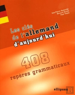 Bertrand.pt - Les Clés De L'Allemand D'Aujourd'Hui - 408 Repères Grammaticaux