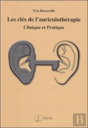 Les Clés De L'Auriculothérapie Clinique Et Pratique