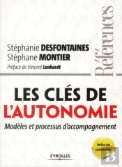 Les Cles De L'Autonomie - Modeles Et Processus D'Accompagnement