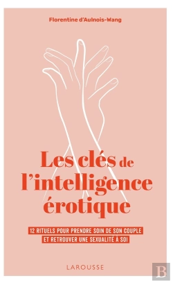 Bertrand.pt - Les Clés De L'Intelligence Érotique : 12 Rituels Pour Prendre Soin De Son Couple Et Retrouver Une Sexualité À Soi