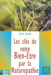 Les Cles De Votre Bien Etre Par La Naturopathie